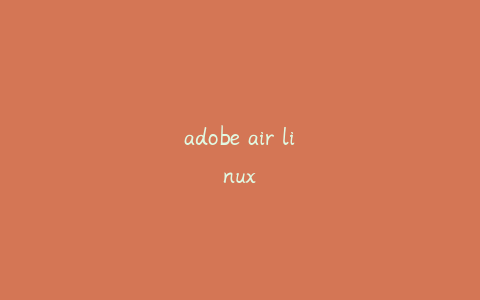 adobe air linux